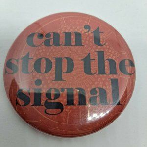 Can't Stop the Signal Button red and black 2.25"